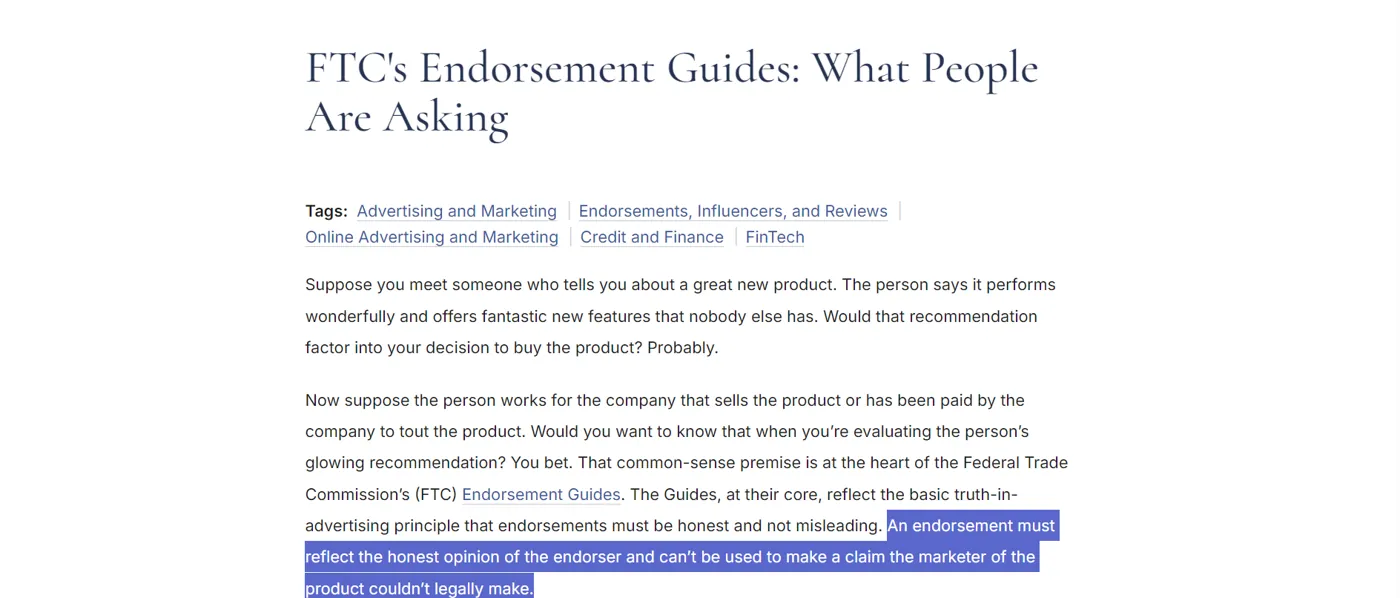 FTC endorsement guides, an endorsement must reflect the honest opinion of the endorser